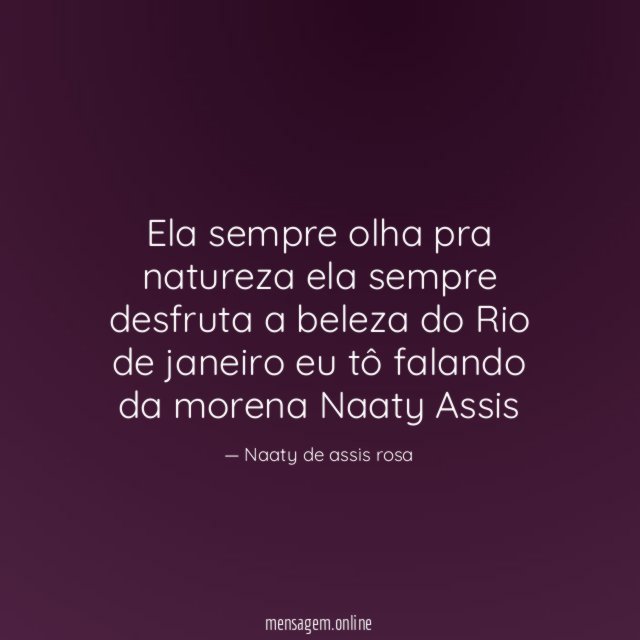 Ela sempre olha pra natureza ela sempre desfruta