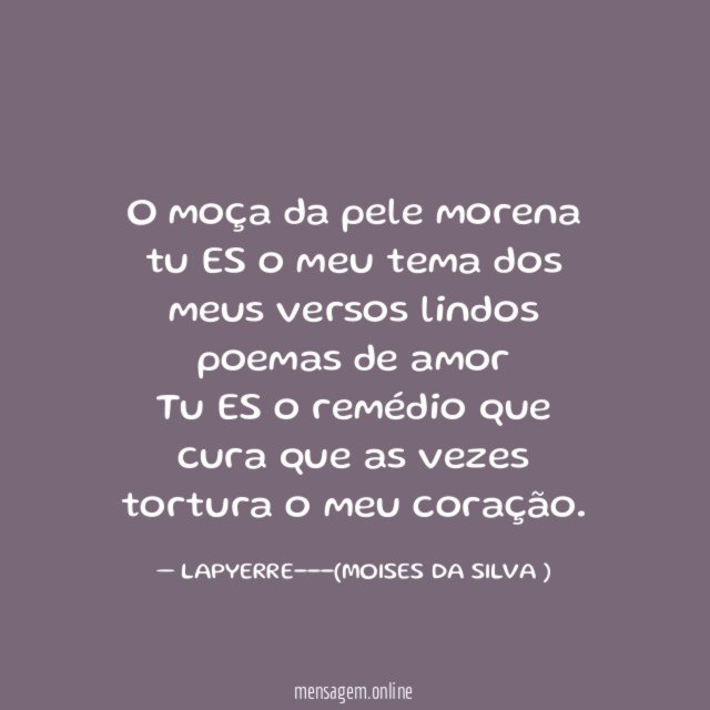 O moça da pele morena tu ES