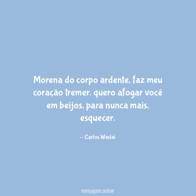 Morena do corpo ardente