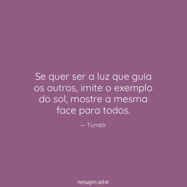 Se quer ser a luz que guia os outros