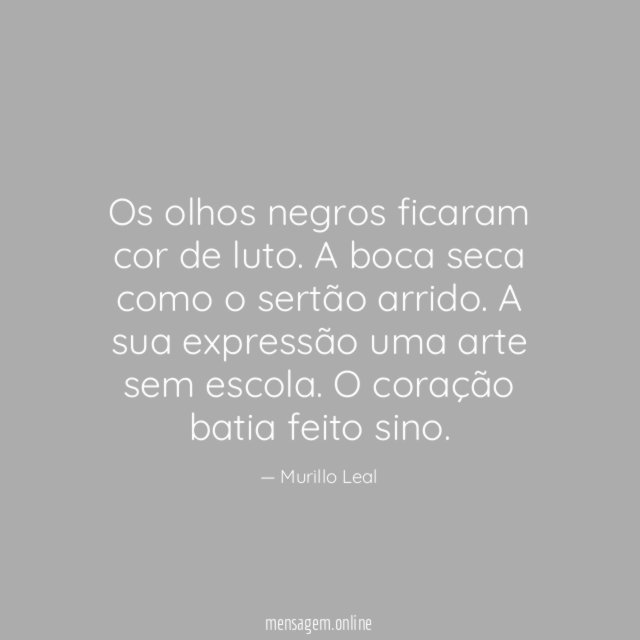 Os olhos negros ficaram cor de luto