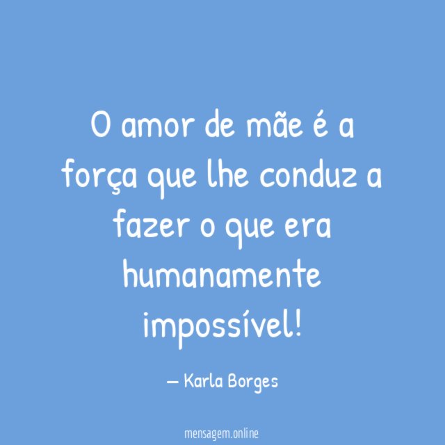 O amor de mãe é a força que