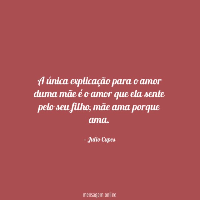 A única explicação para o amor duma mãe