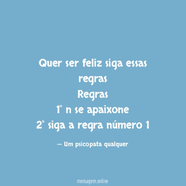 Quer ser feliz siga essas regras Regras 1° n se