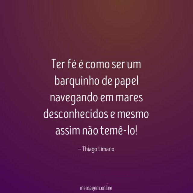 Ter fé é como ser um barquinho de