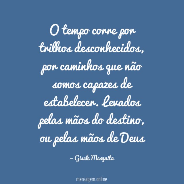 O tempo corre por trilhos desconhecidos