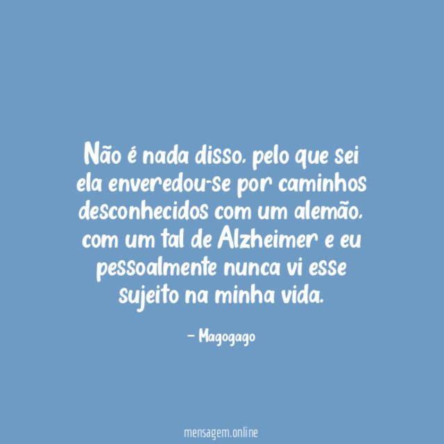 Não é nada disso