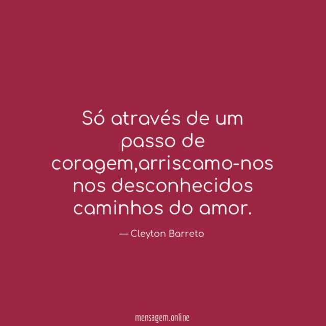 Só através de um passo de coragem