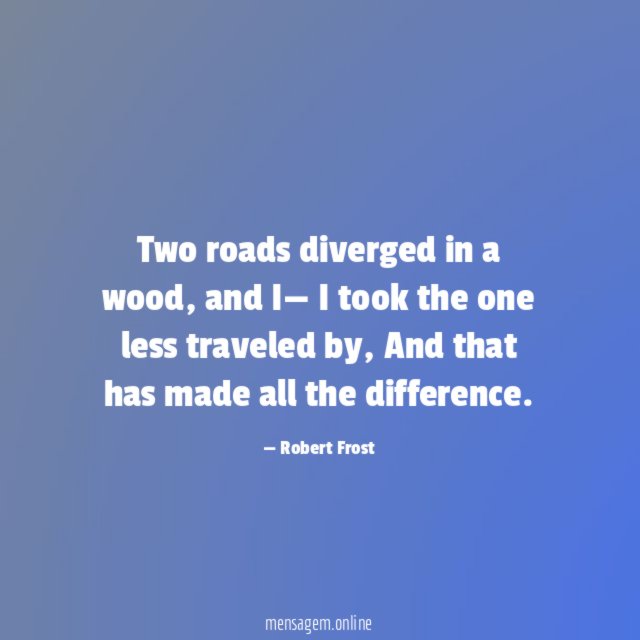 Two roads diverged in a wood