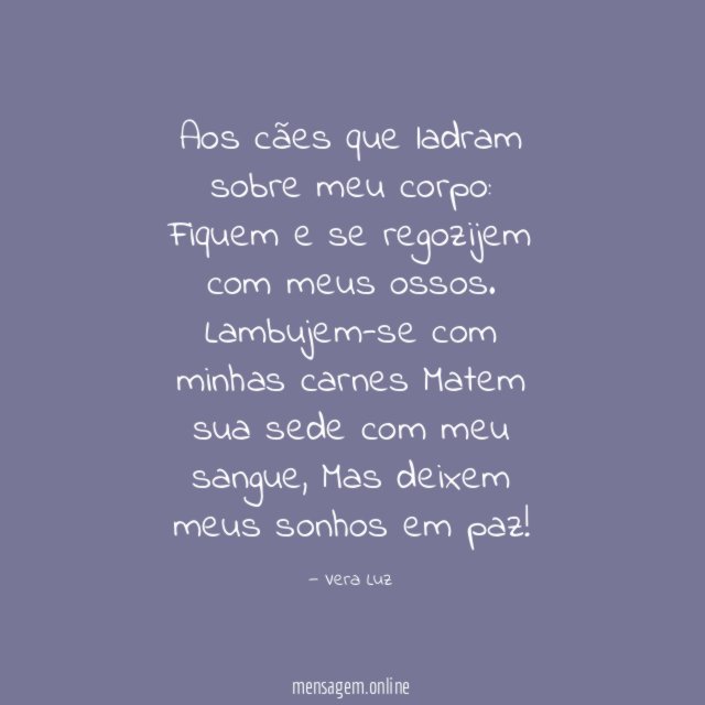 Aos cães que ladram sobre meu corpo