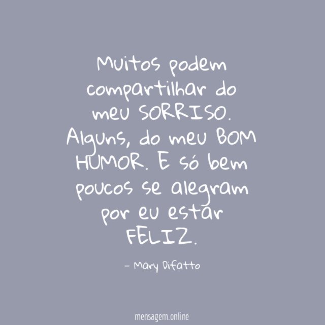 Muitos podem compartilhar do meu SORRISO