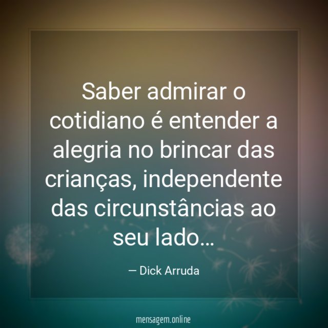 Saber admirar o cotidiano é entender a alegria no brincar das crianças