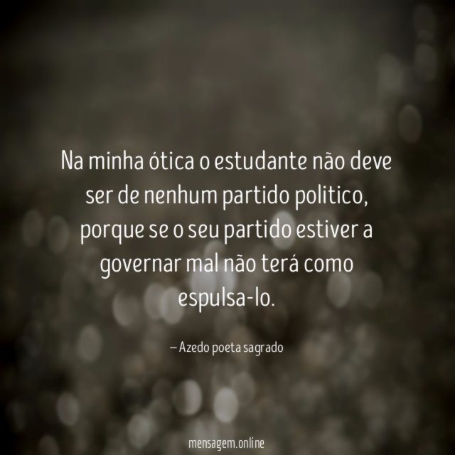 Na minha ótica o estudante não deve ser