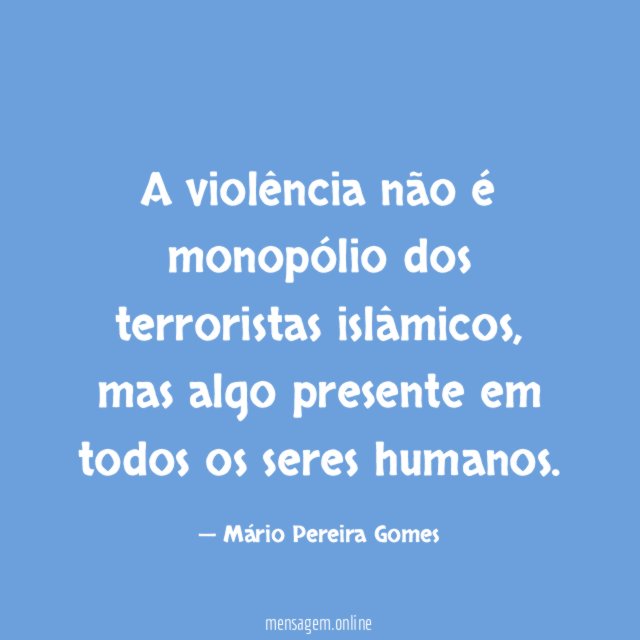 A violência não é monopólio dos terroristas islâmicos