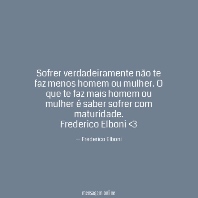Sofrer verdadeiramente não te faz menos homem ou mulher