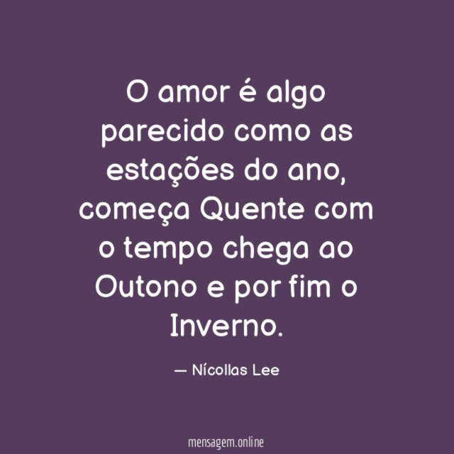O amor é algo parecido como as estações do ano