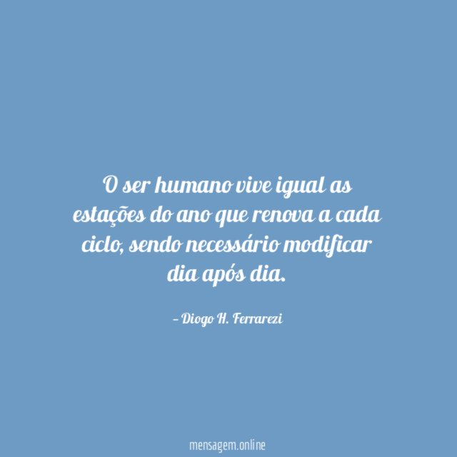 O ser humano vive igual as estações do