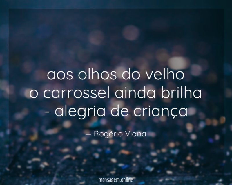 aos olhos do velho o carrossel ainda brilha - alegria