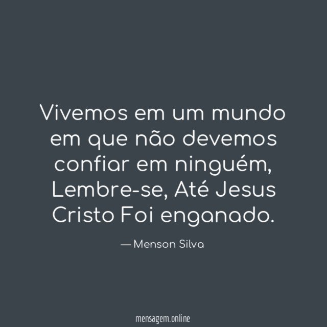 Vivemos em um mundo em que não devemos