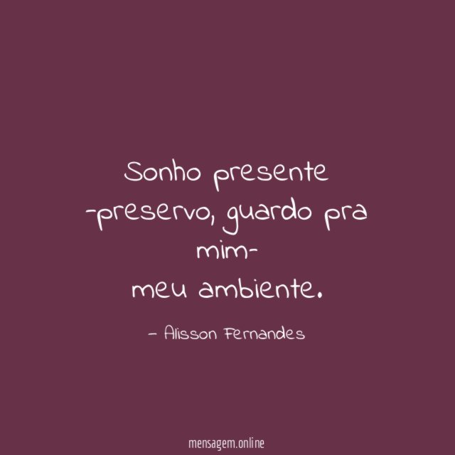 Sonho presente -preservo