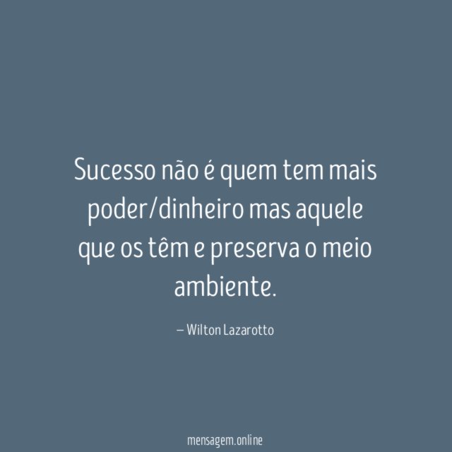 Sucesso não é quem tem mais poder/dinheiro mas