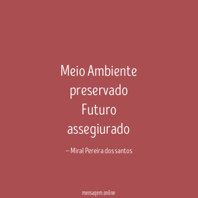 Meio Ambiente preservado Futuro assegiurado