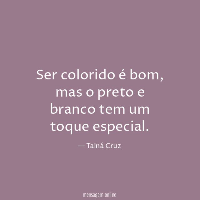Ser colorido é bom