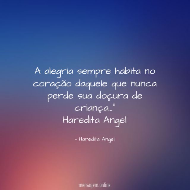 A alegria sempre habita no coração daquele que