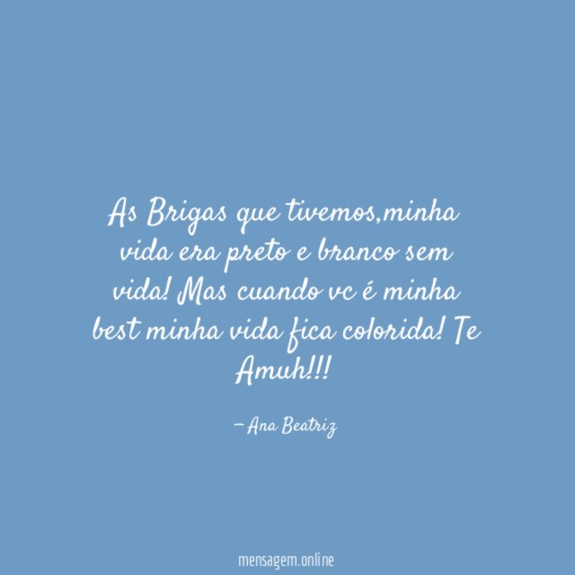 As Brigas que tivemos