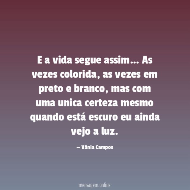 E a vida segue assim