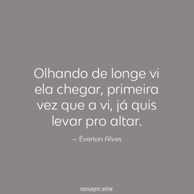 Olhando de longe vi ela chegar