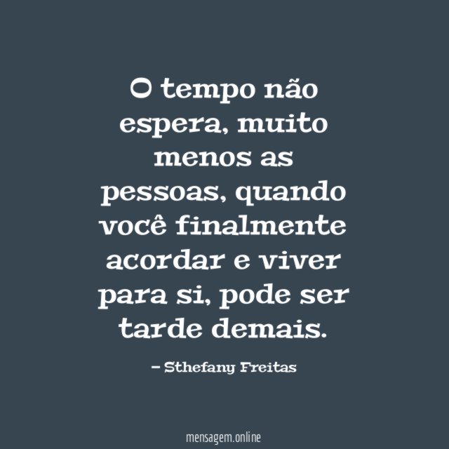 O tempo não espera