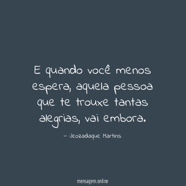E quando você menos espera