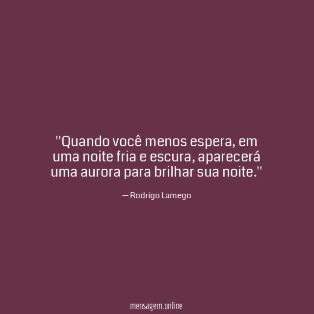 'Quando você menos espera