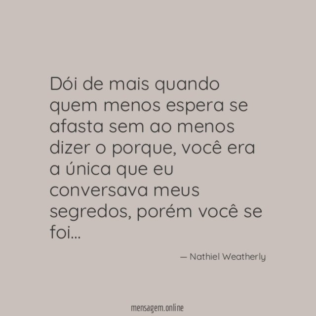 Dói de mais quando quem menos espera se
