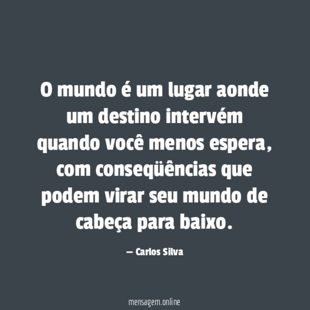 O mundo é um lugar aonde um destino