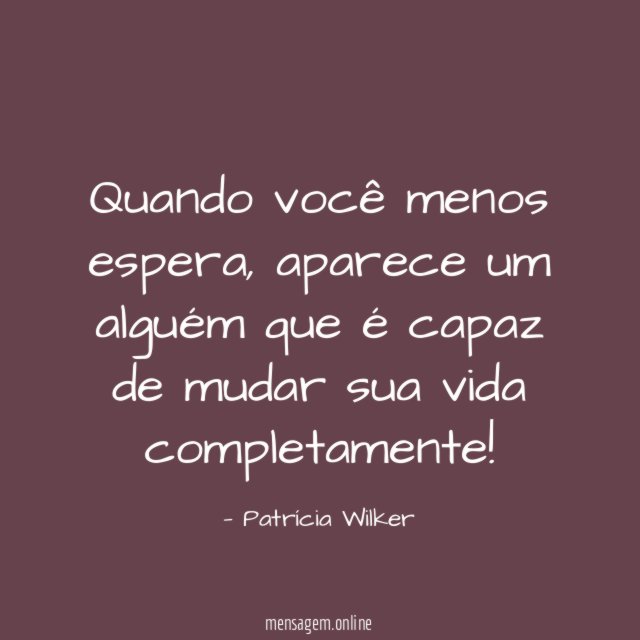 Quando você menos espera