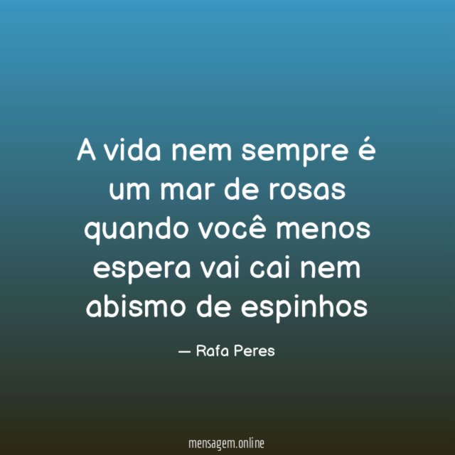 A vida nem sempre é um mar de