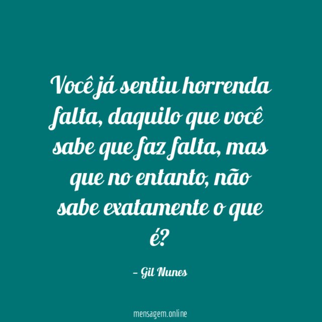 Você já sentiu horrenda falta
