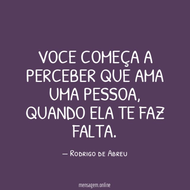 Voce começa a perceber que ama uma pessoa