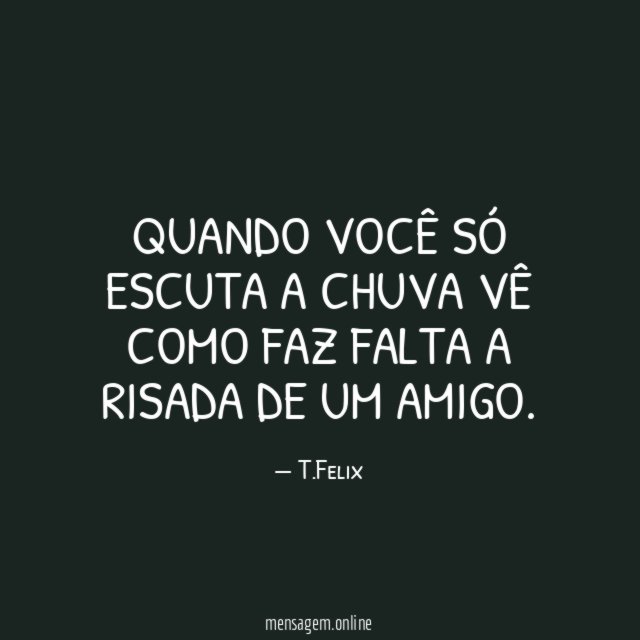 Quando você só escuta a chuva vê como