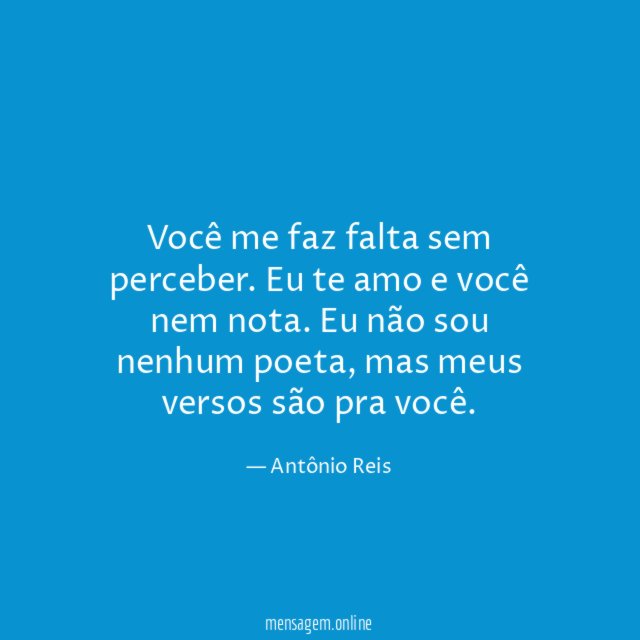 Você me faz falta sem perceber