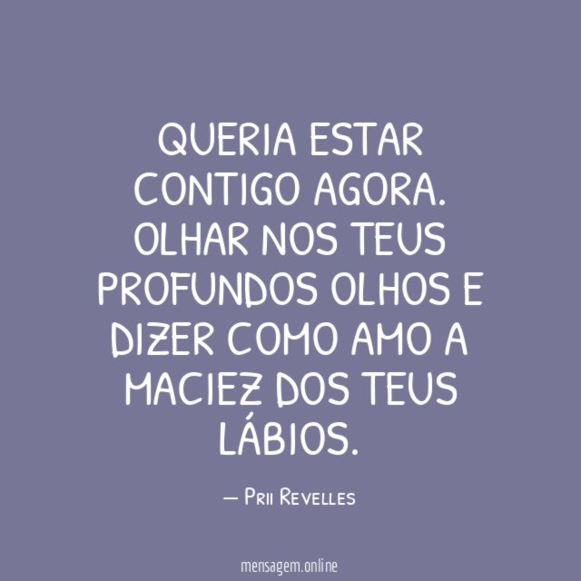 Queria estar contigo agora