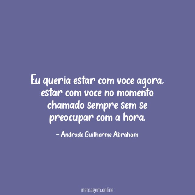 Eu queria estar com voce agora