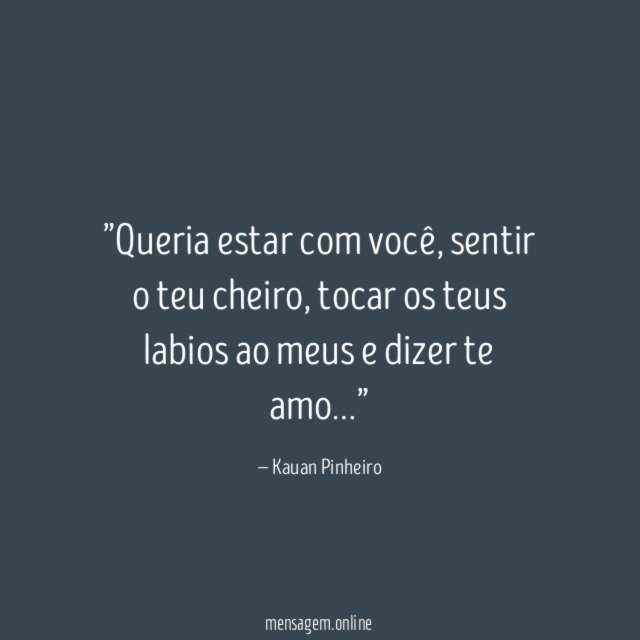 ”Queria estar com você