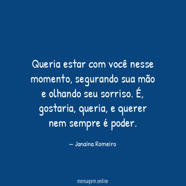 Queria estar com você nesse momento