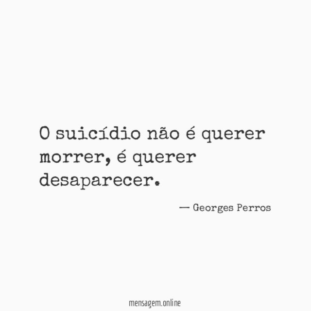O suicídio não é querer morrer