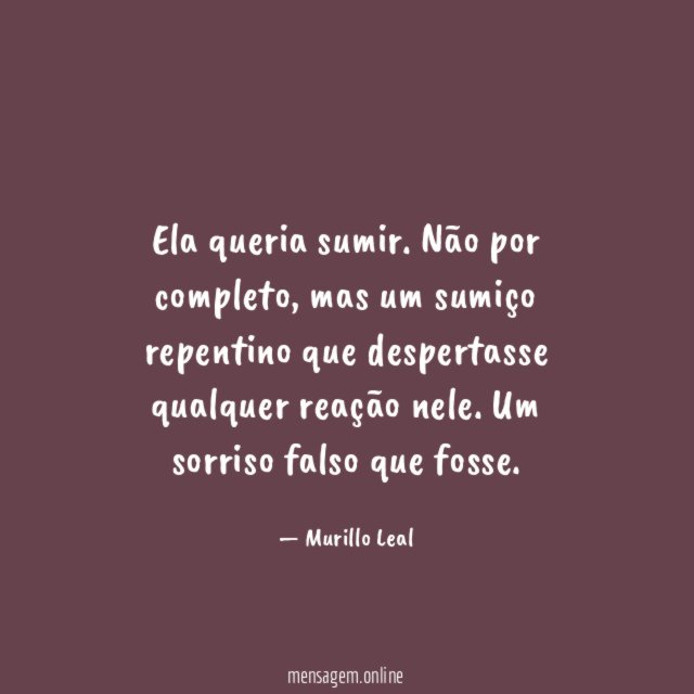 Ela queria sumir
