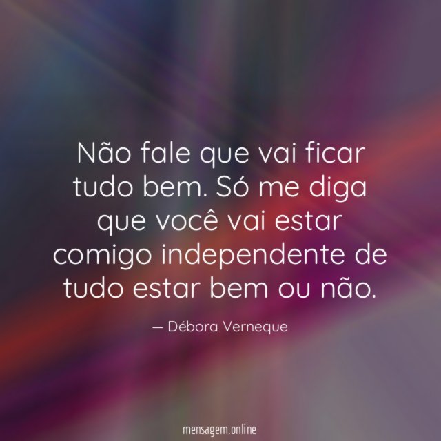 Não fale que vai ficar tudo bem