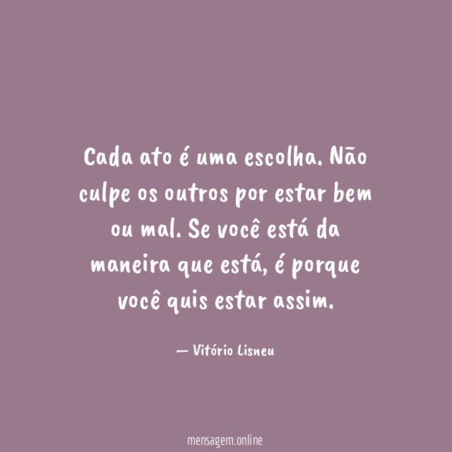 Cada ato é uma escolha